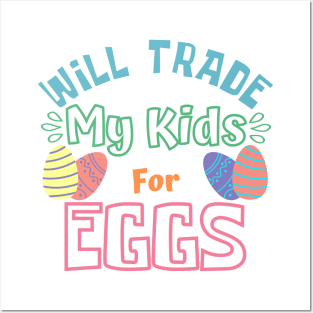 Will Trade My Kids For Eggs. Funny Mom Easter Joke. Posters and Art